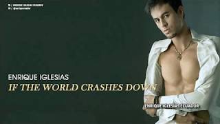 Enrique Iglesias - If The World Crashes Down