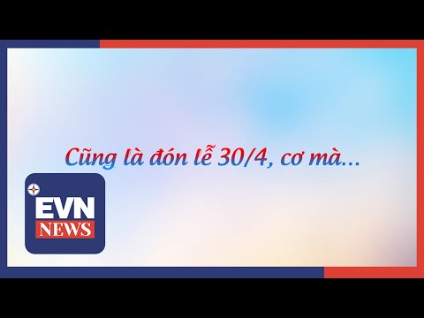 Cũng là đón lễ 30/4, cơ mà…