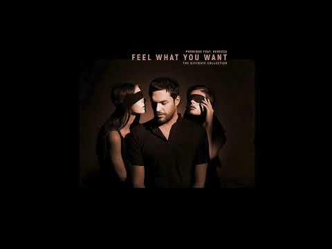 Phonique: Feel What You Want feat. Rebecca