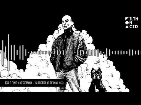 T78, Dino Maggiorana - Hardcore (Original Mix)