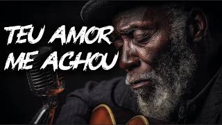 Teu Amor Me Achou — Pra Quem Estava Perdido e Não Sabia Como Voltar | Blues Gospel