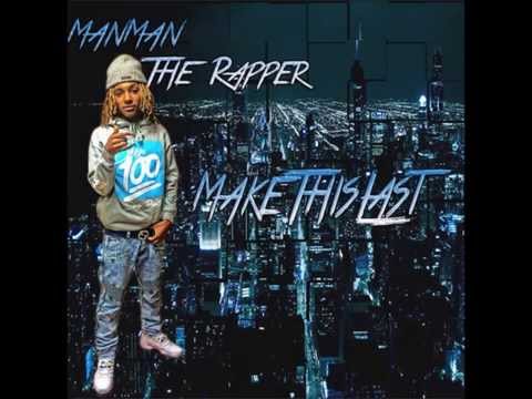 ManMan TheRapper - Make This Last (Prod by ZTheSavage)