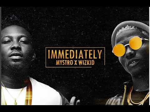 Wizkid X Mystro - Immediately (Official Music Video)