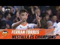 FERRAN TORRES | MESTALLA ÉS CHAMPIONS