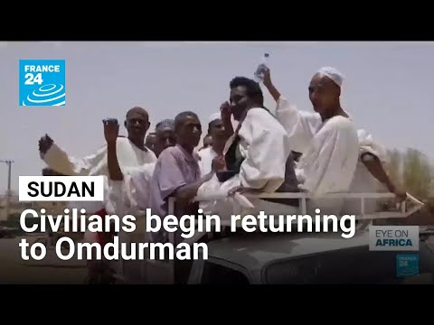Sudanese civilians return to Omdurman • FRANCE 24 English