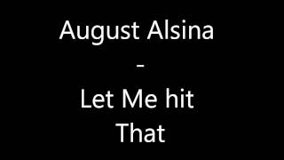 August Alsina - Let Me Hit That (without Curren$y)