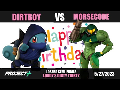 Dirtboy (Squirtle) vs Morsecode (Samus) | Losers Semifinals | Lordy's Dirty Thirty | Project Plus
