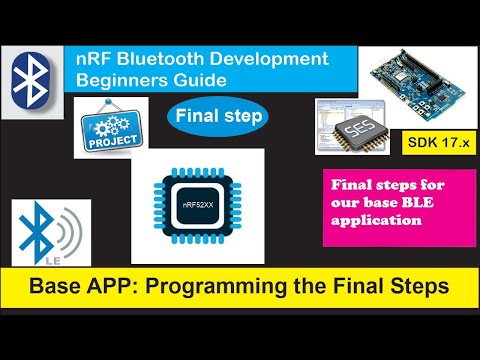 nRF5 SDK - Tutorial for Beginners Pt 43 L - Final Basic BLE Application