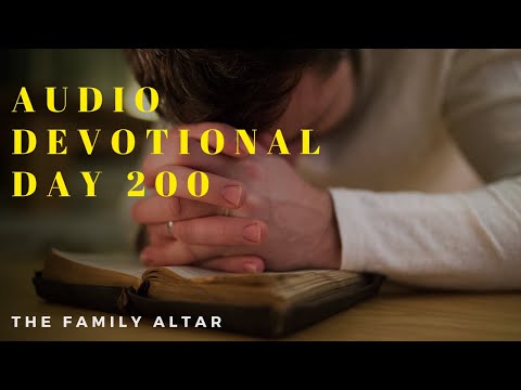 The Family Altar Audio Devotional - Day 200