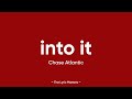 Into It - Chase Atlantic (Lyrics)