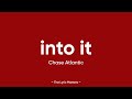Into It Chase Atlantic Lyrics