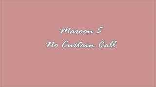 Maroon 5 - No curtain call lyrics