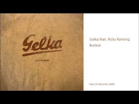 Gelka feat Ricky Ranking - Burlesk