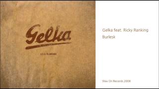 Gelka feat Ricky Ranking - Burlesk