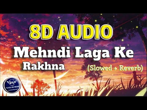 Mehndi Laga Ke Rakhna [LoFi] [ slowed + Reverb ] (8D Audio) - Lataji and Uditji| FUNDU8DMUSIC|Lyrics
