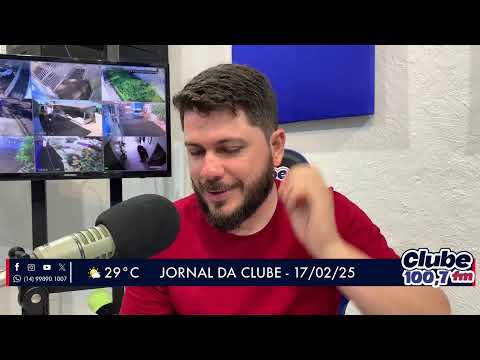Jornal da Clube - 17/02/2025 - Edição da Manhã