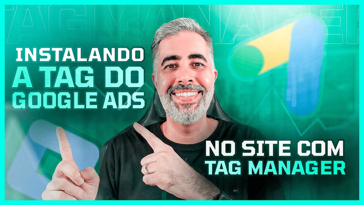 INSTALANDO A TAG DO GOOGLE ADS NO SITE COM TAG MANAGER