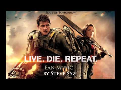 Fan Trailer Music- Edge of Tomorrow 'Live Die Repeat' by Steve Syz