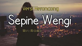 Download lagu SEPINE WENGI - Versi Keroncong - cover Woro Widowati | Lirik Video mp3