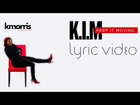 K.I.M. (Keep It Moving) — Lyric Video | K. Morris