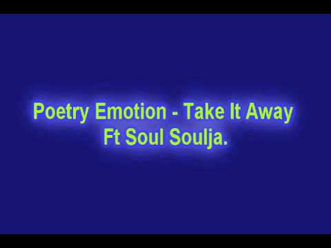 *Please Listen* Poetry Emotion - Take it Away ft Soul Soulja *Promotion*