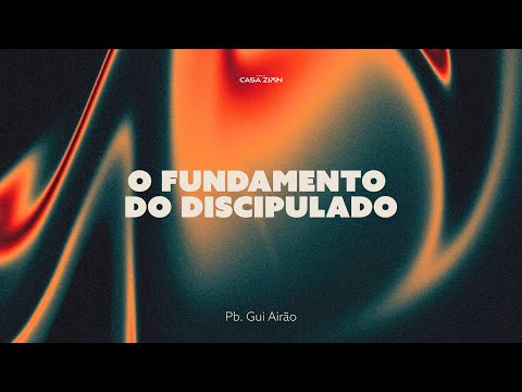 O fundamento do discipulado || Pb. Gui Airão & Som da Casa