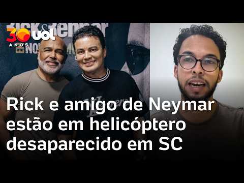 Rick, da dupla sertaneja com Renner, e amigo de Neymar estão em helicóptero desaparecido em SC