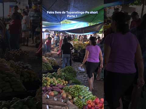 Feira livre de Tupanatinga-Pe short  Parte 1 #nordeste #feiralivre #pernambuco #tupanatinga