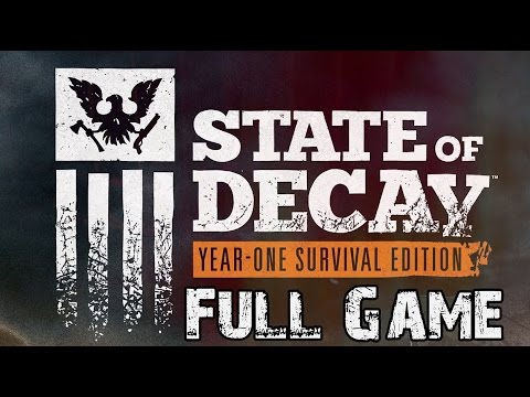 State of Decay Year-One Survival Edition Full Game Walkthrough Complete Walkthrough