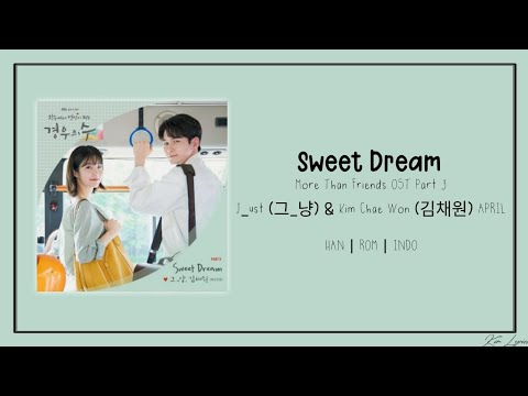 J_ust(그_냥) & Kim Chae Won APRIL – Sweet Dream [MoreThan Friends 경우의 수] OST Part. 3 Lyrics Terjemahan