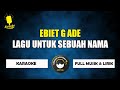 Lagu Untuk Sebuah Nama Ebiet G Ade Karaoke