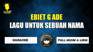 Download lagu Lagu untuk sebuah nama - Ebiet g ade (karaoke) mp3 Download lagu Lagu untuk sebuah nama - Ebiet g ade (karaoke) mp3
