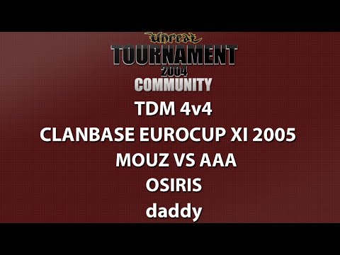 UT2004 TDM 4v4 - ClanBase Eurocup XI - Mouz vs aAa - Osiris - daddy