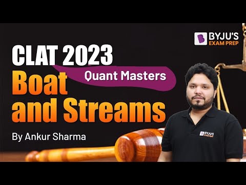 Boat & Streams | CLAT 2023 Quantitative Aptitude | Ankur Sharma | BYJU’S Exam Prep