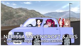 A Thousand Miles (Mashup Edit/Duet Mix) - Nerissa Ravencroft & IRyS