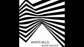White Hills - Black Valleys