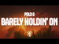 Polo G Barely Holdin On Lyrics