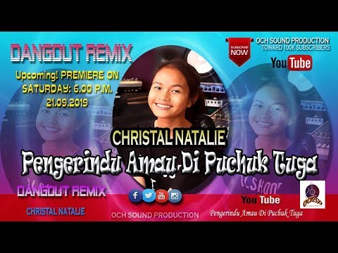 CHRISTAL NATALIE_ PENGERINDU AMAU DIPUCHUK TUGA(REMIX) cover songs