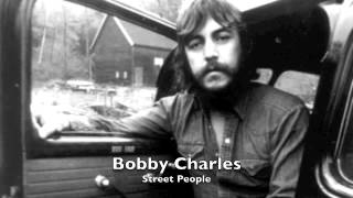 Bobby Charles - Street People