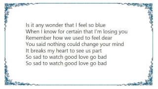 Connie Smith - So Sad To Watch Good Love Go Bad Lyrics