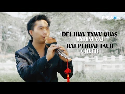 Dej Hiav Txwv Quas Cover By Txhim Yaj (Raj Plhuaj Taub)