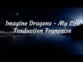 My Life - Imagine Dragons - Traduction Française