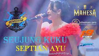 Download lagu SEUJUNG KUKU - SEPTIAN AYU || MAHESA MUSIC LIVE BONGKAR mp3 Download lagu SEUJUNG KUKU - SEPTIAN AYU || MAHESA MUSIC LIVE BONGKAR mp3