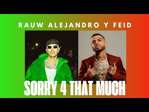 Rauw Alejandro x Feid - Sorry 4 That Much (IA REMIX)