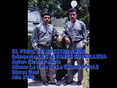 El Final De Nuestro Amor - LOS ALEGRES CORDILLERA
