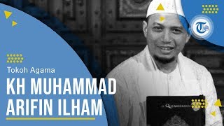 Profil KH Muhammad Arifin Ilham - Tokoh Agama