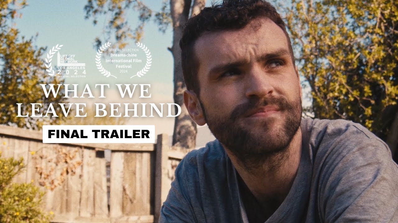 WHAT WE LEAVE BEHIND || Final Trailer || OUT NOW