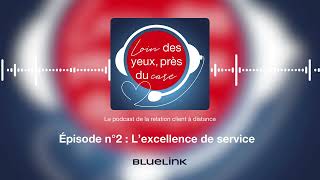 Episode #2 : L'excellence de service
