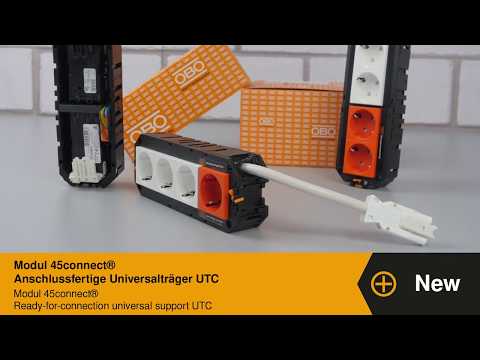 UFS product novelty 2018: Modul 45 connect ready-for-connection universal support UTC (DE/EN) - OBO