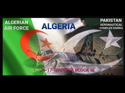 Algerian Air Force interest in light weight single engine JF-17 Thunder Block III